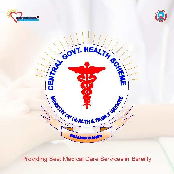 treatment for Central Government Health Scheme - Cashlesspatients in bareilly at Gangasheel Hospital